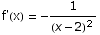 f'(x) =  -1/(x - 2)^2