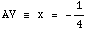                  1 AV ≡ x =  --                  4
