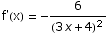 f'(x) =  -6/(3 x + 4)^2