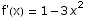 f'(x) = 1 - 3 x^2