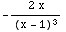 -(2 x)/(x - 1)^3