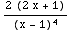 (2 (2 x + 1))/(x - 1)^4