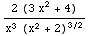 (2 (3 x^2 + 4))/(x^3 (x^2 + 2)^(3/2))
