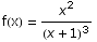 f(x) = x^2/(x + 1)^3