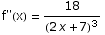 f\"(x) = 18/(2 x + 7)^3