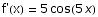 f'(x) = 5 cos(5 x)